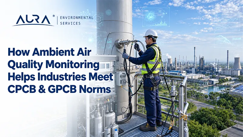How Ambient Air Quality Monitoring Helps Industries Meet CPCB & GPCB Norms