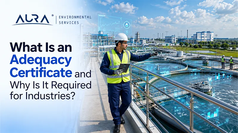 What Is an Adequacy Certificate and Why Is It Required for Industries?